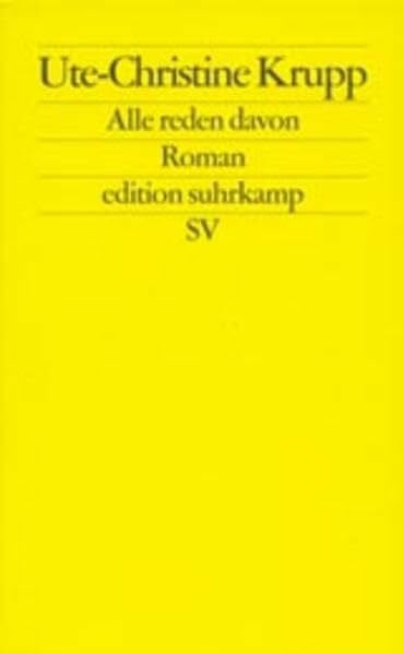 Krupp, Ute-Christine Alle reden davon: Roman (edition suhrkamp)