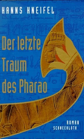 Hanns Kneifel Der letzte Traum des Pharao