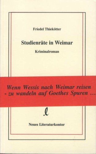 Thiekötter, Friedel Studienräte in Weimar: Kriminalroman