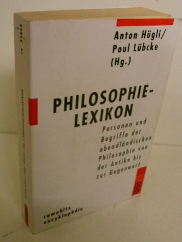 Lübcke, Poul Philosophielexikon. Personen und Begriffe der abendländischen Philosophie von der Antike bis zur Gegenwart