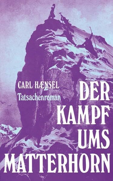 Haensel, Carl Der Kampf ums Matterhorn
