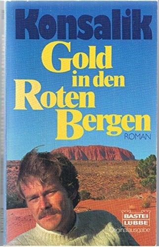 Konsalik, Heinz G Gold in den roten Bergen (Allgemeine Reihe. Bastei Lübbe Taschenbücher)