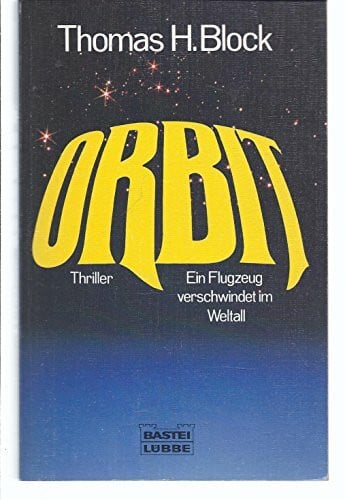 Block, Thomas H Orbit (Allgemeine Reihe. Bastei Lübbe Taschenbücher)