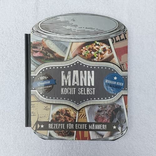 Parragon GmbH Mann kocht selbst: Rezepte für echt Männer - 100% Qualität: Rezepte für echte Männer - 100% Qualität garantiert. Wirksam gegen Männerhunger