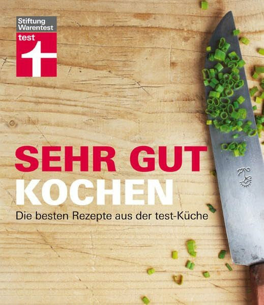 Soehlke-Lennert, Dorothee Sehr gut kochen: Die besten Rezepte aus der test-Küche