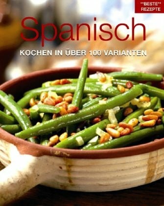 Spanisch: Kochen in über 100 Varianten