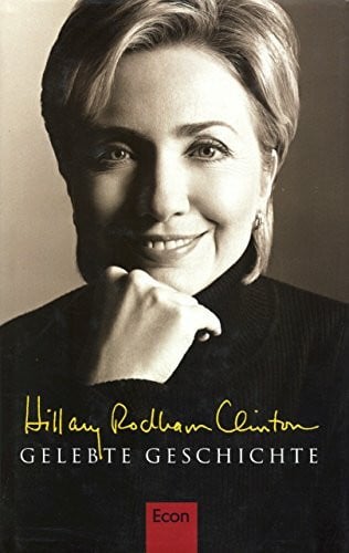 Clinton, Hillary Rodham Gelebte Geschichte