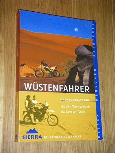 Trossmann, Thomas Sierra, Bd.40, Wüstenfahrer: Auf dem Motorrad durch das Land der Tuareg (OnTour)