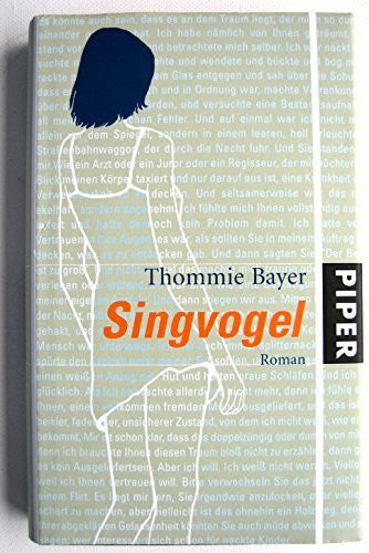 Bayer, Thommie Singvogel: Roman