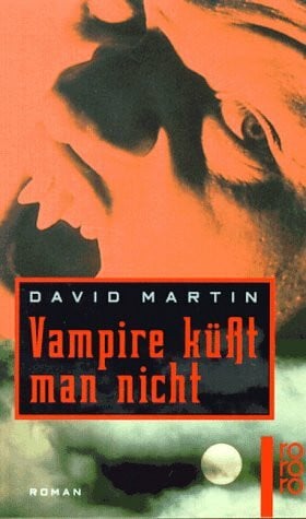Martin, David Vampire küsst man nicht: Roman (rororo: Rowohlts Rotations Romane)