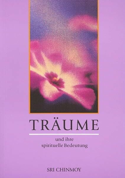 Sri Chinmoy Träume und ihre spirituelle Bedeutung