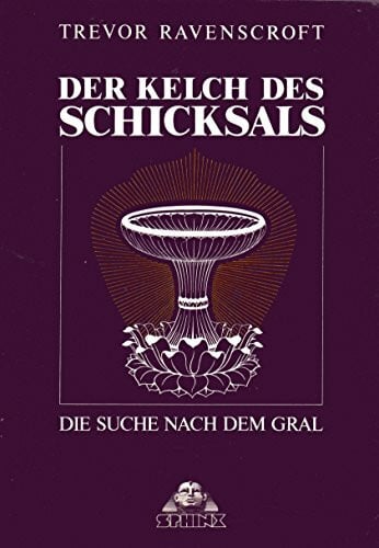 Taschner, Clivia Der Kelch des Schicksals: Die Suche nach dem Gral