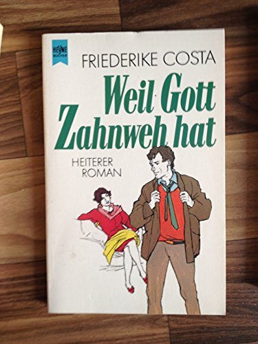 Bauer, Angeline (Verfasser) Weil Gott Zahnweh hat. Heiterer Roman.