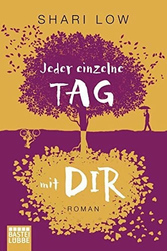Low, Shari Jeder einzelne Tag mit dir: Roman