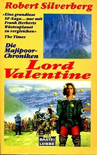 Silverberg, Robert Die Majipoor-Chroniken / Lord Valentine (Science Fiction. Bastei Lübbe Taschenbücher)