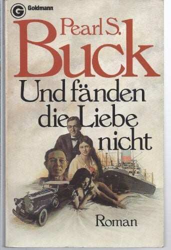 Pearl S. Buck Und fänden die Liebe nicht.