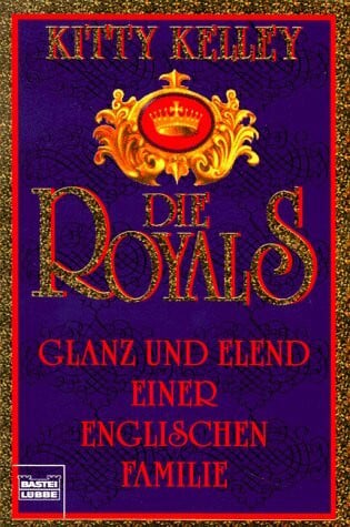 Kelley, Kitty Die Royals (Allgemeine Reihe. Bastei Lübbe Taschenbücher)