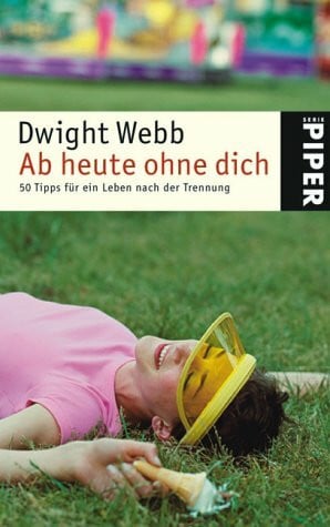 Suthau, Jutta Ab heute ohne dich: 50 Tipps für ein Leben nach der Trennung (Piper Taschenbuch, Band 3823)