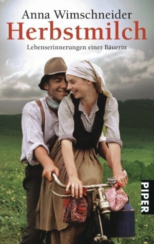 Wimschneider, Anna Herbstmilch: Lebenserinnerungen einer Bäuerin (Piper Taschenbuch, Band 20740)