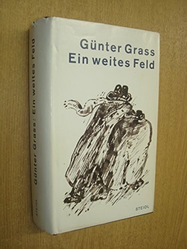 Grass, Günter Ein weites Feld: Roman