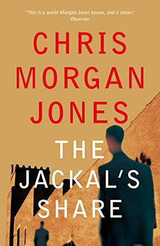 Morgan Jones, Chris The Jackal's Share (The Ben Webster Spy Series, 2)