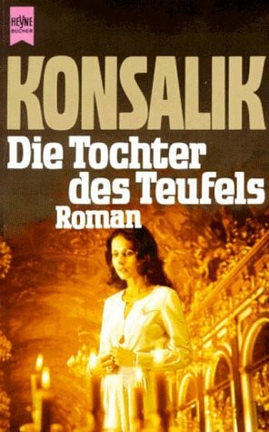 Konsalik, Heinz G. Die Tochter des Teufels