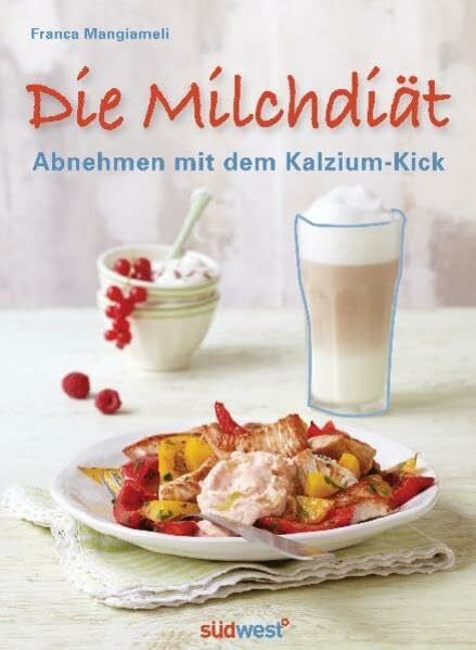 Mangiameli, Franca Die Milchdiät: Abnehmen mit dem Kalzium-Kick