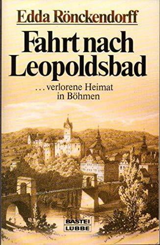 Rönckendorff, Edda Fahrt nach Leopoldsbad (Allgemeine Reihe. Bastei Lübbe Taschenbücher)