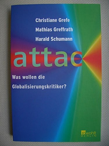 Greffrath, Mathias attac. Was wollen die Globalisierungskritiker?