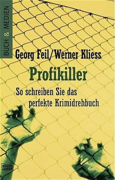 Werner Kliess Profikiller - So schreiben Sie das perfekte Krimidrehbuch (Buch und Medien. Bastei Lübbe Taschenbücher)