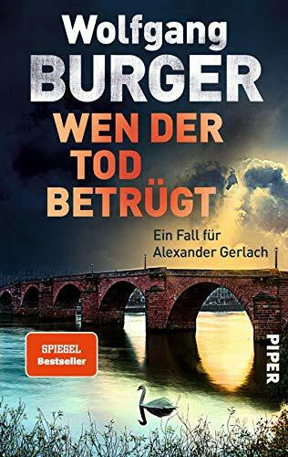 Burger, Wolfgang Wen der Tod betrügt: Ein Fall für Alexander Gerlach (Alexander-Gerlach-Reihe, Band 15)