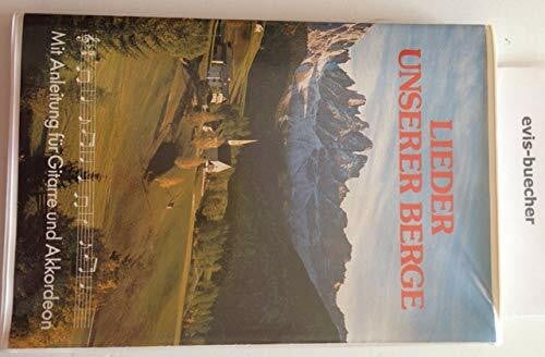 Gerhard Buchner, Lieder unserer Berge. Mit Anleitung für Gitarre und Akkordeon