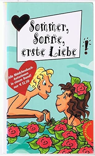 Schössow, Birgit Sommer, Sonne, erste Liebe: 7 Bestseller-Autorinnen in einem Band (Freche Mädchen – freche Bücher!)