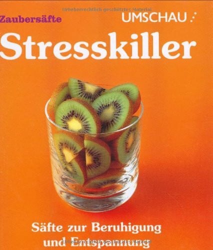 Stresskiller: Säfte zur Beruhigung und Entspannung