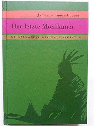 Fenimore Cooper James Der letzte Mohikaner.