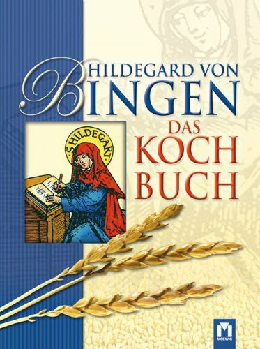 Dostal, Tanja Hildegard von Bingen: Das Kochbuch