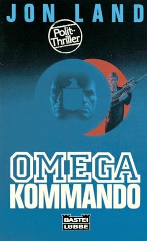 Land, Jon Das Omega-Kommando (Allgemeine Reihe. Bastei Lübbe Taschenbücher)