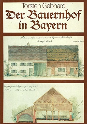 Gebhard, Torsten Der Bauernhof in Bayern