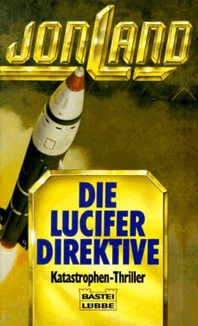 Land, Jon Die Lucifer-Direktive (Allgemeine Reihe. Bastei Lübbe Taschenbücher)