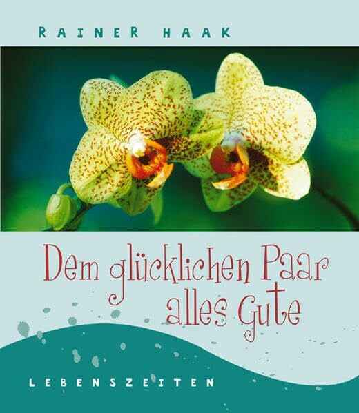 Haak, Rainer Dem glücklichen Paar alles Gute
