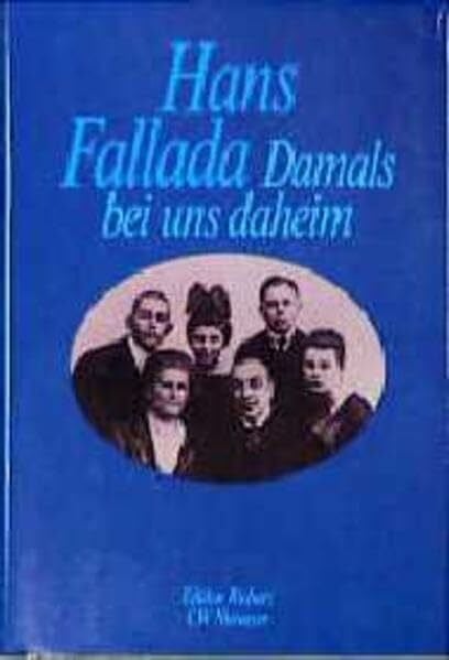Fallada, Hans Damals bei uns daheim: Erlebtes, Erfahrenes und Erfundenes (Edition Richarz im Verlag C W Niemeyer. Grossdruckreihe / Bücher in grosser Schrift)