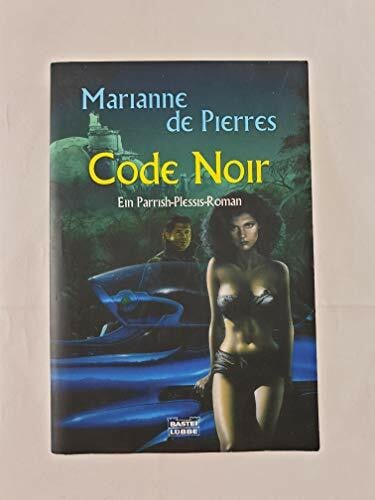 Pierres, Marianne de Code Noir: Ein Parrish Plessis-Roman (Science Fiction. Bastei Lübbe Taschenbücher)