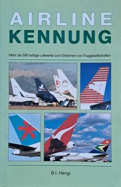Krauthäuser, Josef Airline Kennung 3. Auflage: Mehr als 590 farbige Leitwerke zum schnellen Erkennen von Fluggesellschaften
