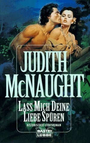 McNaught, Judith Lass mich deine Liebe spüren (Allgemeine Reihe. Bastei Lübbe Taschenbücher)
