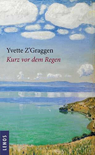 von Dach, Yla M. Kurz vor dem Regen: Ausgezeichnet mit dem Prix Edouard Rod 2012