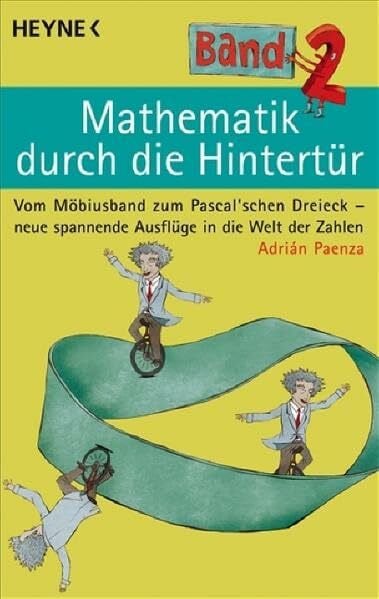 Paenza, Adrián Mathematik durch die Hintertür - Band 2: Vom Möbiusband zum Pascal'schen Dreieck - neue spannende Ausflüge in die Welt der Zahlen