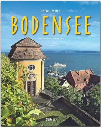 Raach, Karl-Heinz Reise um den Bodensee: Ein Bildband mit über 180 Bildern auf 140 Seiten - STÜRTZ Verlag (Reise durch ...)