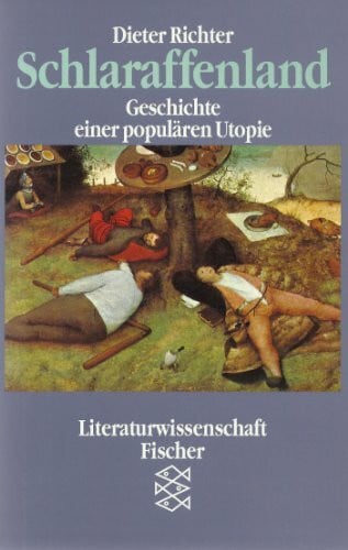 Richter, Dieter Schlaraffenland: Geschichte einer populären Utopie