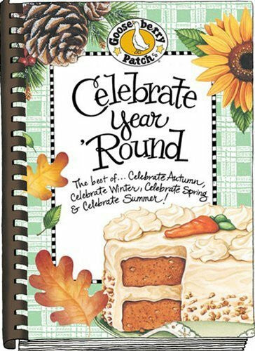 Gooseberry Patch Celebrate Year 'Round (Everyday Cookbook Collection)