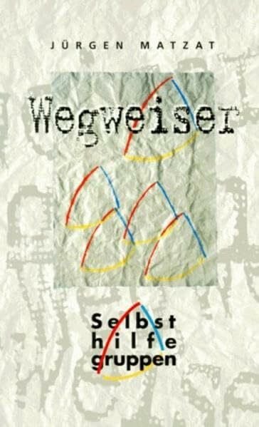 Matzat, Jürgen Wegweiser Selbsthilfegruppen